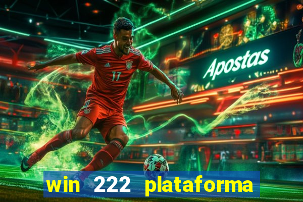 win 222 plataforma de jogos